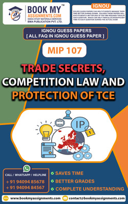 IGNOU MIP 107 Trade Secrets, Competition Law and Protection of TCE | Guess Paper| Important Question Answer Post Graduate Diploma in Intellectual Property Rights (PGDIPR)(Paperback, BMA Publication)
