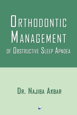 Orthodontic Management of Obstructive Sleep Apnoea(Paperback, Dr. NAJIBA AKBAR)