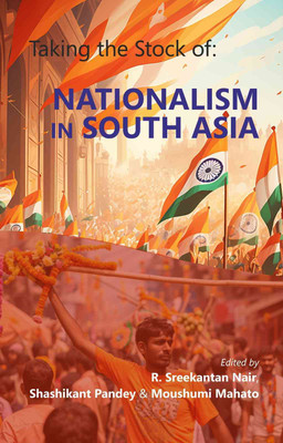 Taking the stock of: NATIONALISM IN SOUTH ASIA [Hardcover](Hardcover, R. Sreekantan Nair)