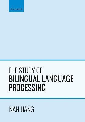 The Study of Bilingual Language Processing(English, Hardcover, Jiang Nan)