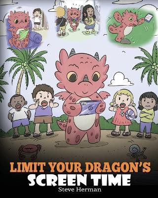Limit Your Dragon's Screen Time(English, Paperback, Herman Steve)