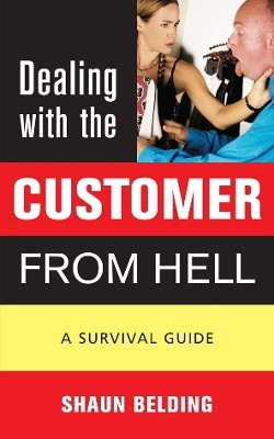 Dealing with the Customer from Hell(English, Paperback, Belding Shaun)