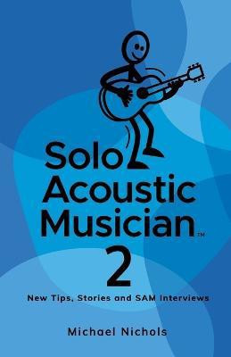 Solo Acoustic Musician 2(English, Paperback, Nichols Michael)