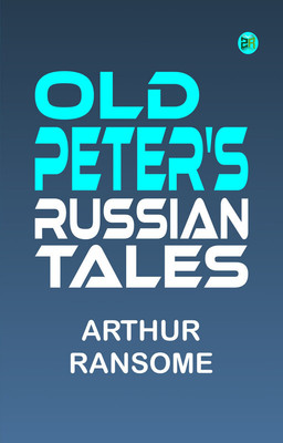 Old Peter's Russian Tales(Paperback, Arthur Ransome)