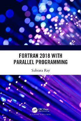 Fortran 2018 with Parallel Programming(English, Electronic book text, Ray Subrata)