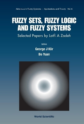 Fuzzy Sets, Fuzzy Logic, And Fuzzy Systems: Selected Papers By Lotfi A Zadeh(English, Paperback, unknown)