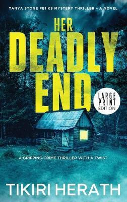 Her Deadly End - LARGE PRINT EDITION(English, Hardcover, Herath Tikiri)