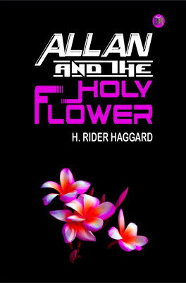 Allan and the Holy Flower(Paperback, H. Rider Haggard)
