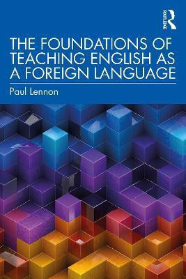 The Foundations of Teaching English as a Foreign Language(English, Paperback, Lennon Paul)