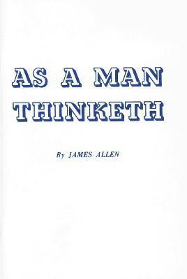 As a Man Thinketh(English, Paperback, Allen James)