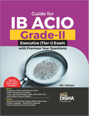 Disha Guide for IB ACIO Grade-II/ Executive (Tier-I) Exam with Previous Year Questions 4th Edition | Intelligence Bureau Assistant Central Intelligence Officer(English, Paperback, unknown)
