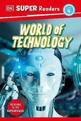 DK Super Readers Level 4 World of Technology(English, Hardcover, DK)