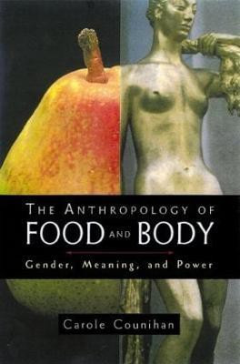 The Anthropology of Food and Body(English, Paperback, Counihan Carole M.)