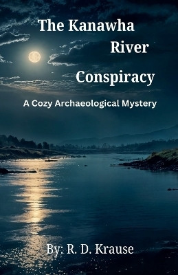The Kanawha River Conspiracy(English, Paperback, Krause Richard)