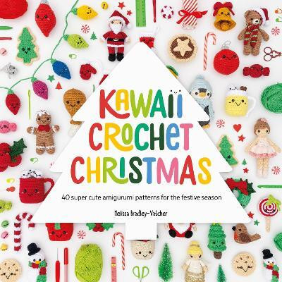 Kawaii Crochet Christmas(English, Paperback, Bradley-Vatcher Melissa)