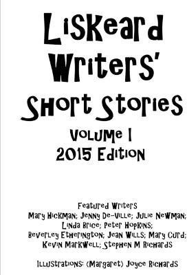 Liskeard Writers' Short Stories Volume I(English, Paperback, Writers' Liskeard)