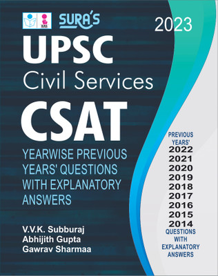 SURA'S UPSC Civil Services CSAT Previous Years Questions with Explanatory Answers Book in English - Latest Updated Edition 2023(Paperback, V.V.K SUBBURAJ, ABHIJITH GUPTA, GAWRAV SHARMA) SURA'S UPSC Civil Services CSAT Previous Years Questions with Explanatory Answers Book in English - Latest Updated Edition 2023(Paperback, V.V.K SUBBURAJ, ABHIJITH GUPTA, GAWRAV SHARMA)