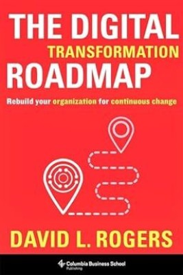 The Digital Transformation Roadmap(Hardcover, David L. Rogers)