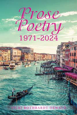 Prose Poetry 1971-2024(Paperback, Vicki Rothbardt Oswald)
