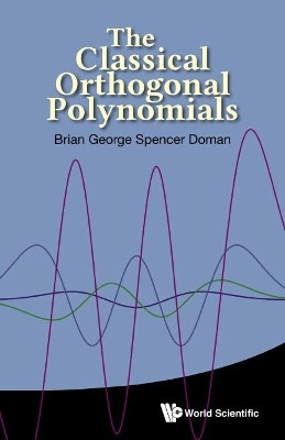 Classical Orthogonal Polynomials, The(English, Hardcover, Doman Brian George Spencer)