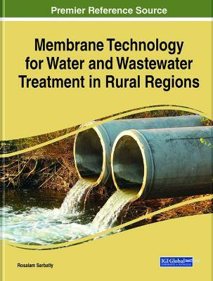 Membrane Technology for Water and Wastewater Treatment in Rural Regions(English, Hardcover, Sarbatly Rosalam)