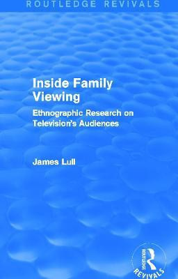 Inside Family Viewing (Routledge Revivals)(English, Paperback, Lull James)