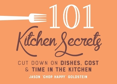 101 Kitchen Secrets(English, Hardcover, Goldstein Jason)