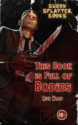 This Book is Full of Bodies(English, Paperback, Wood Rick)