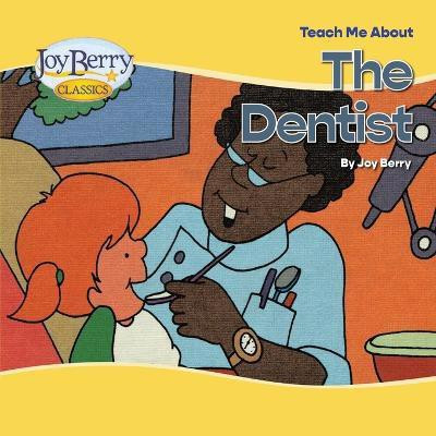 Teach Me About The Dentist(English, Paperback, Berry Joy)