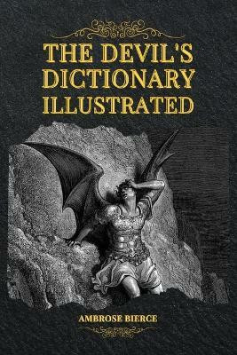 The Devil's Dictionary Illustrated(English, Paperback, Bierce Ambrose)
