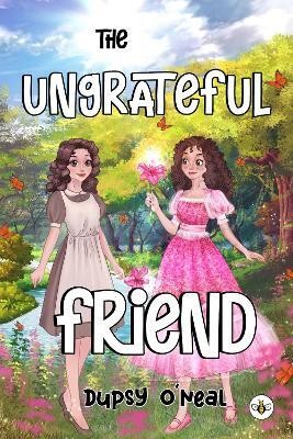 The Ungrateful Friend(English, Paperback, O'neal Dupsy)