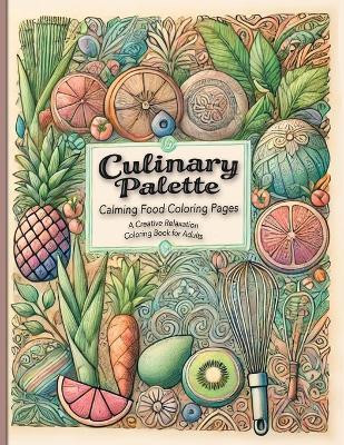 Culinary Palette Calming Food Coloring Pages(English, Paperback, Palette Julienne)