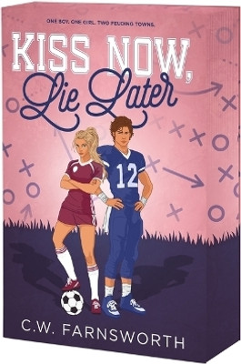 Kiss Now, Lie Later(English, Paperback, Farnsworth C W)