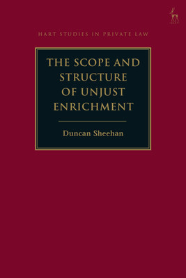 The Scope and Structure of Unjust Enrichment(English, Hardcover, Sheehan Duncan)