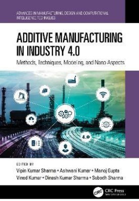 Additive Manufacturing in Industry 4.0(English, Hardcover, unknown)