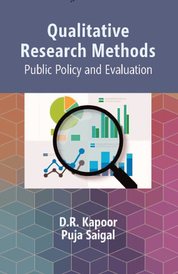 Qualitative Research Methods: Public Policy and Evaluation(Paperback, D.R. Kapoor, Puja Saigal)
