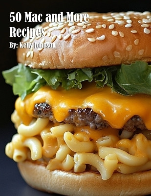 50 Mac and More Recipes(English, Paperback, Johnson Kelly)