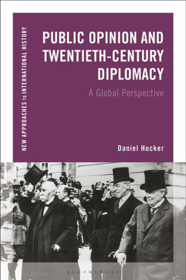 Public Opinion and Twentieth-Century Diplomacy(English, Paperback, Hucker Daniel)