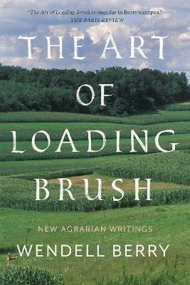 The Art of Loading Brush(English, Paperback, Berry Wendell)