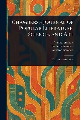 Chambers's Journal of Popular Literature, Science, and Art(English, Paperback, Various Robert)