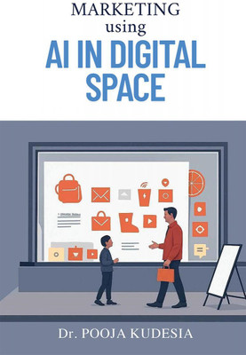 Marketing using AI in Digital Space(English, Hardcover, Dr. Pooja Kudesia)