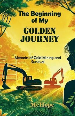 The Beginning of My Golden Journey(English, Paperback, McHope)