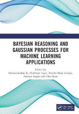 Bayesian Reasoning and Gaussian Processes for Machine Learning Applications(English, Hardcover, unknown)