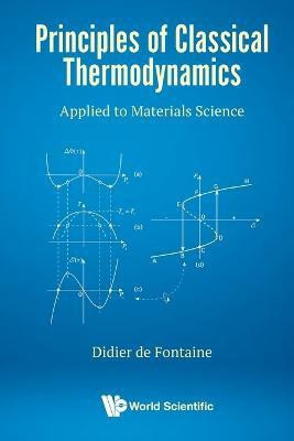 Principles Of Classical Thermodynamics: Applied To Materials Science(English, Paperback, De Fontaine Didier)