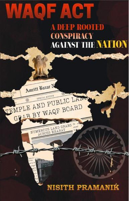 Waqf Act A Deep Rooted Conspiracy Against the Nation BEST SELLING BOOK|| NISITH PRAMANIK(Book, NISITH PRAMANIK)