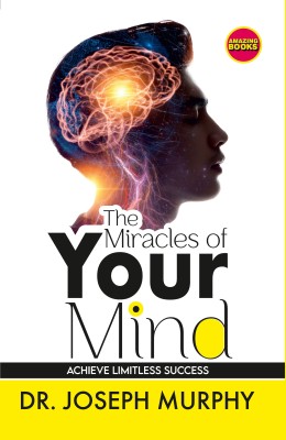 The Miracles of Your Mind(Hardcover, Dr. Joseph Murphy)