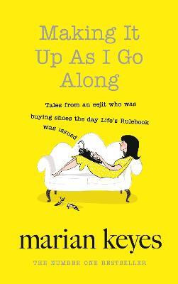 Making It Up As I Go Along(English, Paperback, Keyes Marian)