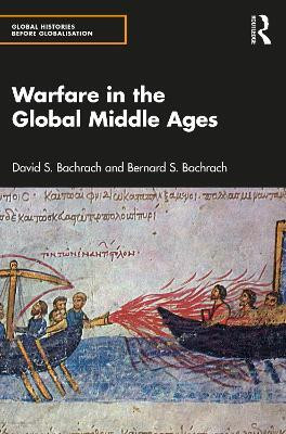 Warfare in the Global Middle Ages(English, Paperback, Bachrach David S.)