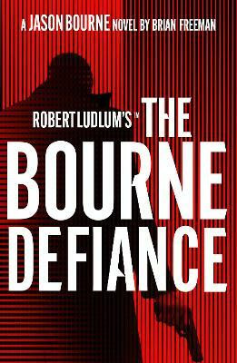 Robert Ludlum's (TM) The Bourne Defiance(English, Paperback, Freeman Brian)