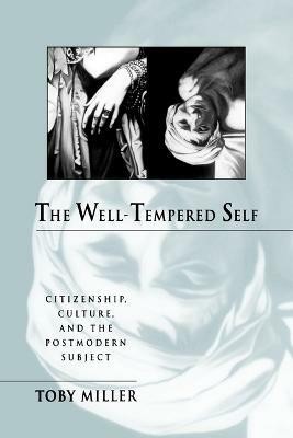 The Well-Tempered Self(English, Paperback, Miller Toby)